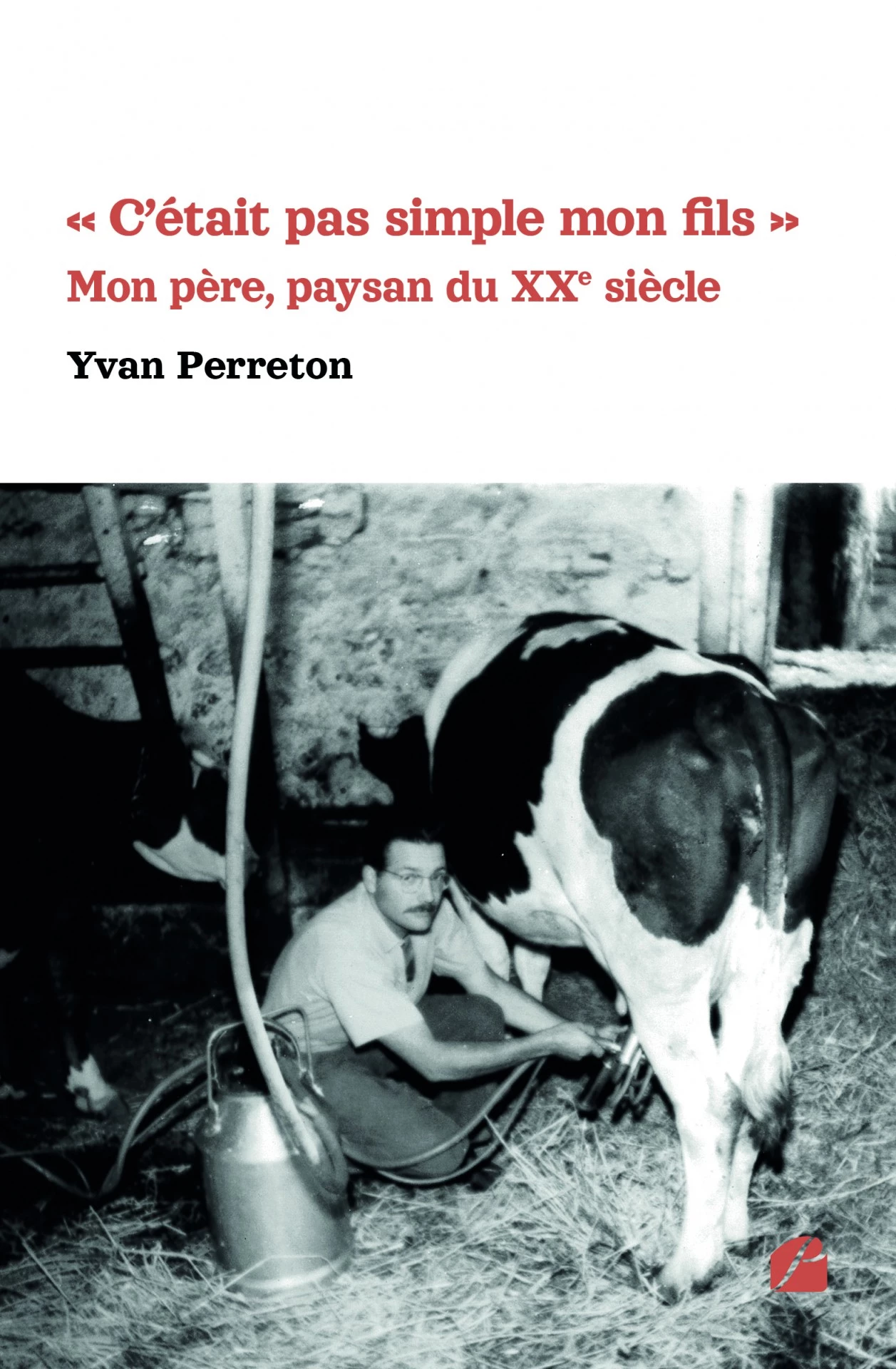 “ C’était pas simple mon fils ” : une vie d’agriculteur à travers les yeux de son père
